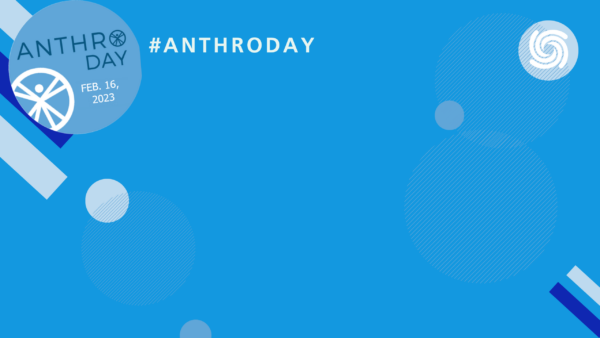 Zoom background design featuring a bright blue background with rectangles and circles in various shades of blue. In upper left corner, the Anthropology Day logo, ( a light blue circle with a white Anthropology Day logo on the bottom left, a circle with a stylized "x" shape sticking out with a small dot above the x. In all caps, dark blue text reads “Anthro Day.” Below that, white text reads "Feb 18, 2021).” To the right, white text reads “#AnthroDay”