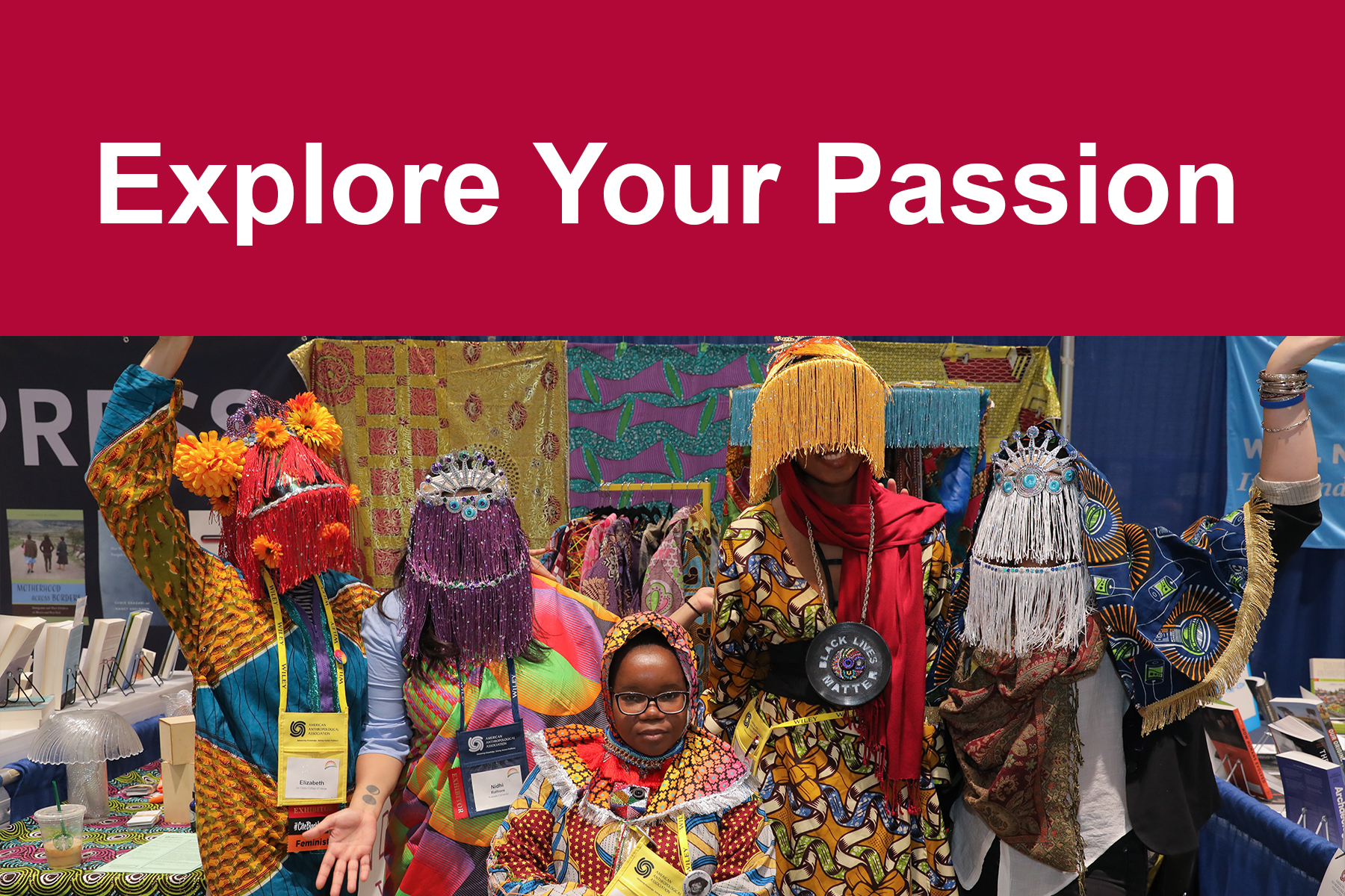 Explore Your Passion text with image of people posing in an exhibit hall