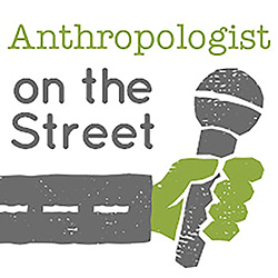 Anthropologist on the street podcast logo